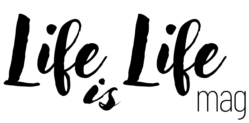 Life is Life Mag